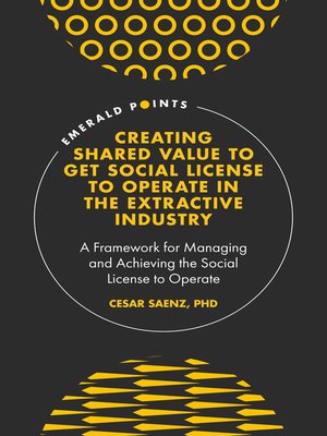 cover image of Creating Shared Value to get Social License to Operate in the Extractive Industry